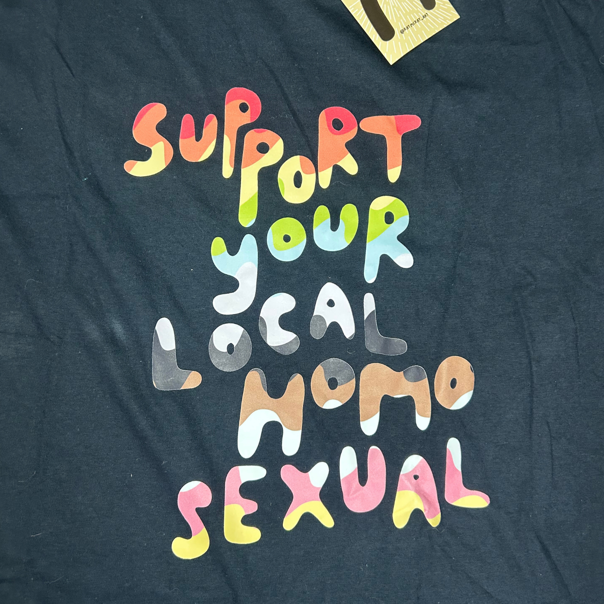 Support your local homosexual - T shirt