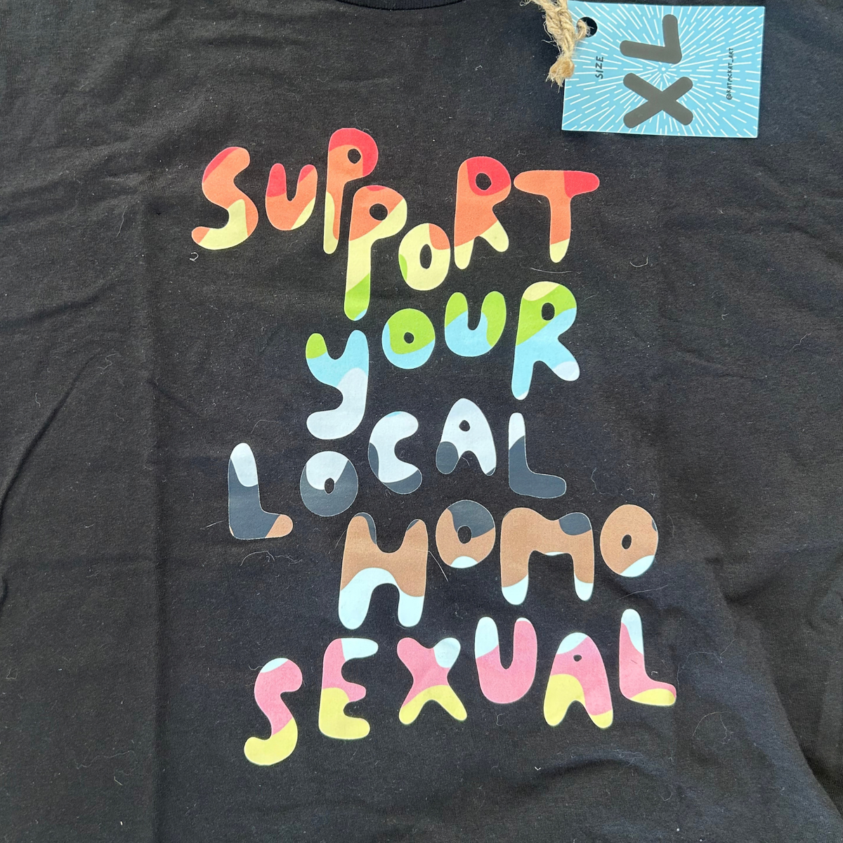 Support your local homosexual - T shirt