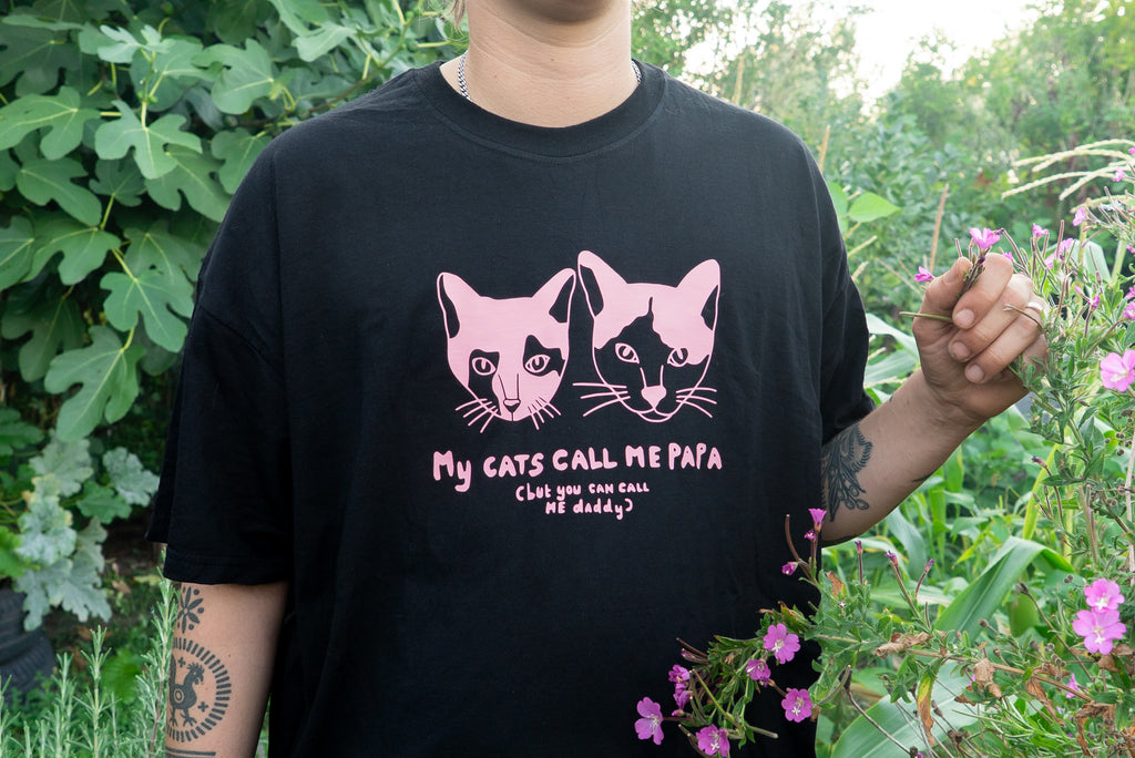 My cats call me papa but you can call me daddy - T shirt
