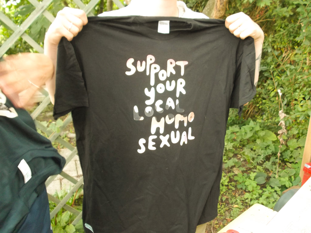 Support your local homosexual - T shirt