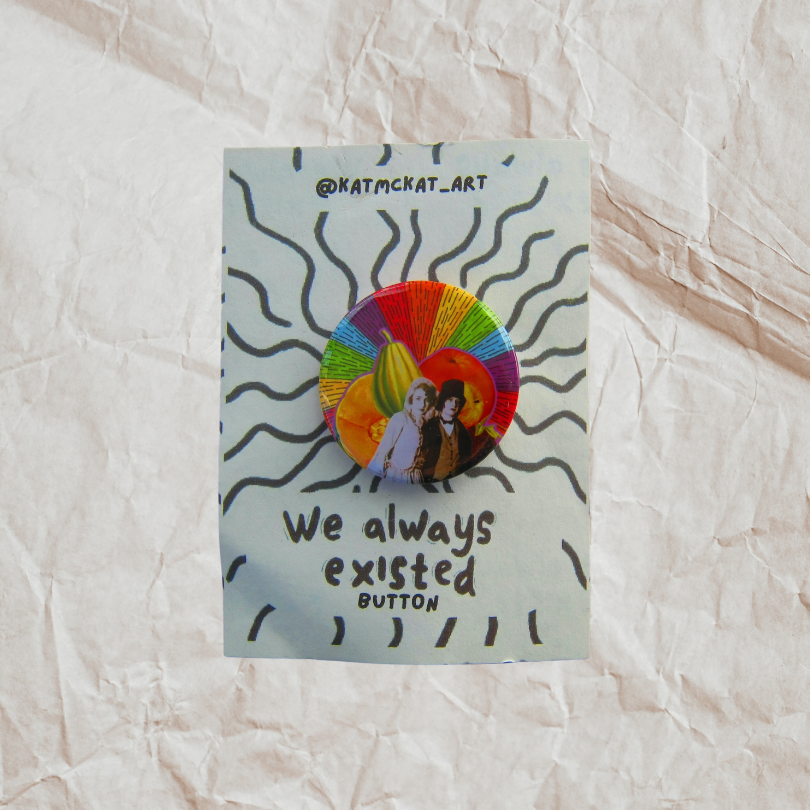 We always existed - Button - Lesbian