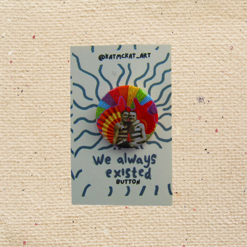 We always existed - Button - Gay
